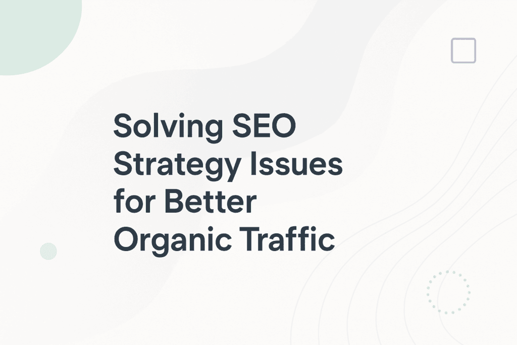 Why Your SEO Strategy Is Not Working